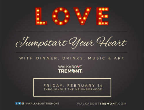 WILL YOU BE WALKABOUT TREMONT’S VALENTINE?